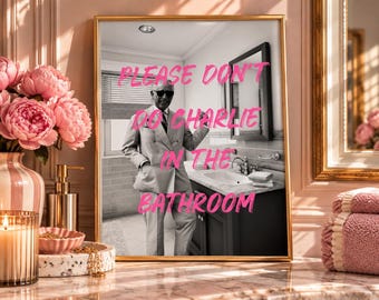 Funny Bathroom Wall Art Print, Please Don’t Do Charlie in the Bathroom Poster, Pink Bathroom Decor, Cheeky Toilet Print, Maximalist Wall Art