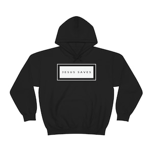 Jesus Saves Hooded Sweatshirt