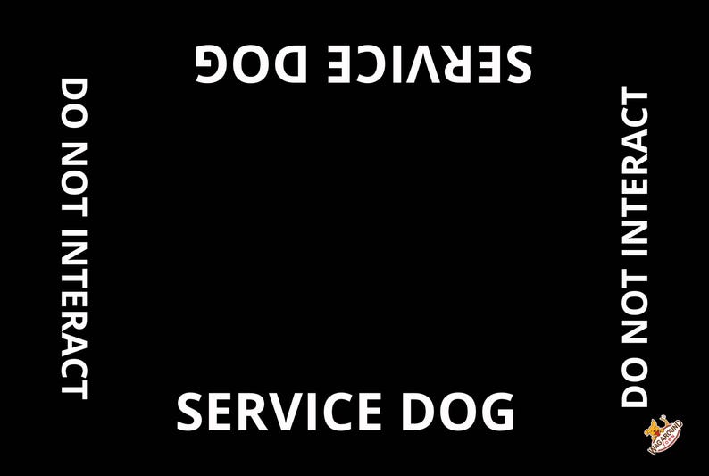 May include: A black rectangular sign featuring the white text SERVICE DOG printed at the top and bottom, with the text DO NOT INTERACT printed vertically along both sides. A small logo with a dog illustration is located in the bottom right corner.