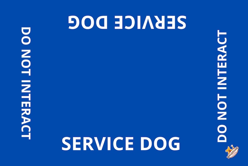 May include: A rectangular blue sign featuring white text that reads SERVICE DOG at the top and bottom, and DO NOT INTERACT on both the left and right sides. A small logo with a dog icon and the text WAGAROUND is in the bottom right corner.