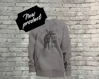 Hay girl hay  goat tshirt , funny  farm **NEW** SWEATSHIRT