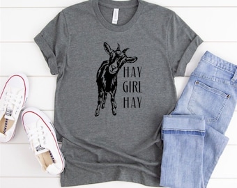 Hay girl hay  goat tshirt , funny  farm shirt