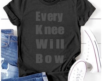 Every knee Will Bow puff print tshirt
