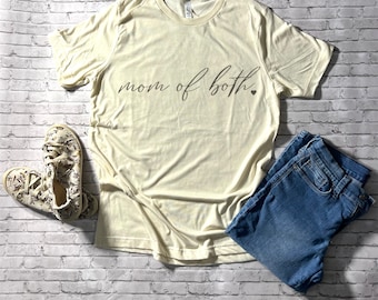 Mom of both, Mother’s Day shirt.