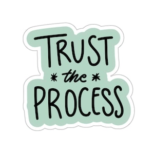 Trust the Process Stickers