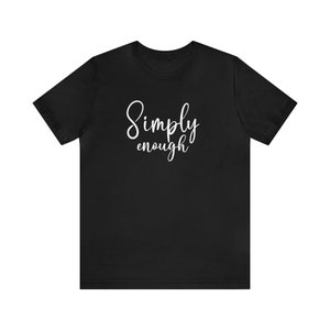 Einfach genug T-Shirt, Empowerment Tee, Selbstwert Shirt, Inspiration Shirt, Motivation Shirt, Geschenk für Spiritualität