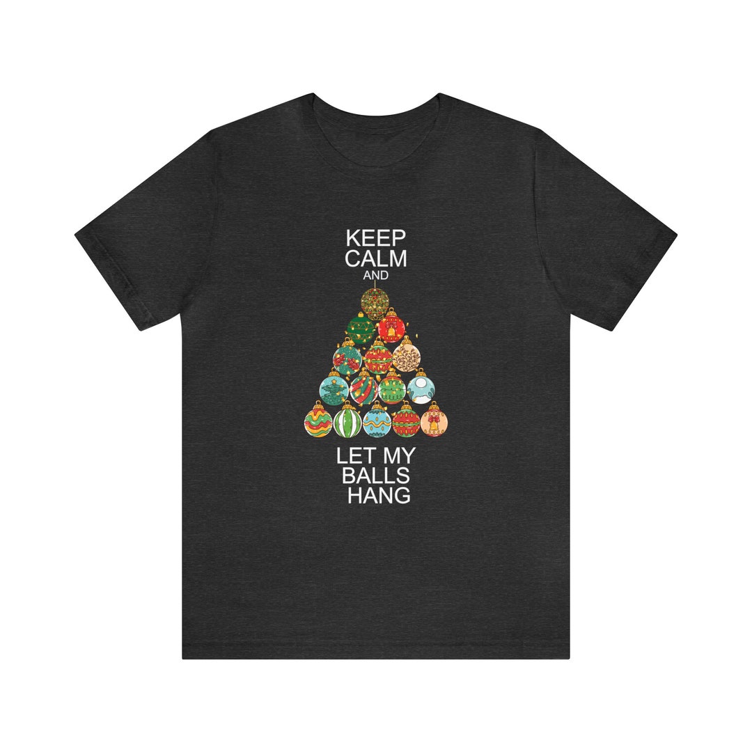 stay-calm-and-let-my-balls-hang-christmas-tree-shirt-festive-holiday
