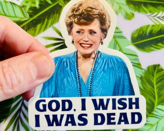 Gud, jag önskar att jag var död: Blanche Devereaux Golden Girls-inspirerad Rue McClanahan vinylklistermärke