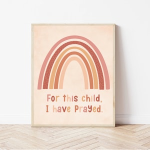 For This Child I Have Prayed | Nursery Art | Kids Bedroom | Rainbow Baby | Pink Orange Neutral Rainbow | Scripture Printable | Wall Art