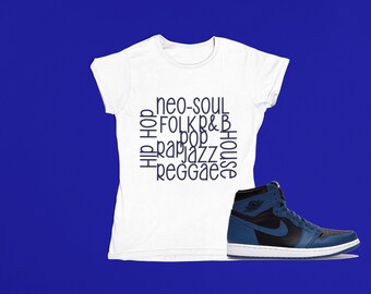 Music Genre T-shirt, Shirt to match Jordan 1 Retro High OG Dark Marina Blue, AJ1 Dark Marina Blue, Sneakerhead shirt, Female Sneakerhead