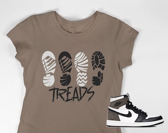 Treads Tshirt, Female sneakerhead shirt, female sneakerhead, Shirt to match Jordan 1 Retro High Dark Mocha, AJ1 Dark Mocha, sneaker lover
