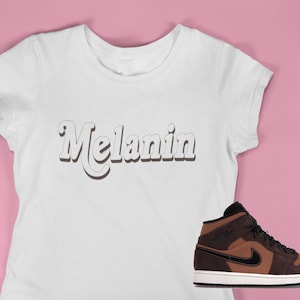 Melanin T-shirt.  Shirt to match Jordan 1 Mid SE Dark Chocolate, AJ1