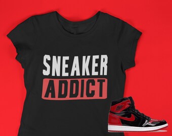 Sneaker Addict T-shirt, Shirt to match Jordan 1 Retro OG High Patent Bred, AJ1 Patent Bred,  Sneakerhead shirt, Female Sneakerhead