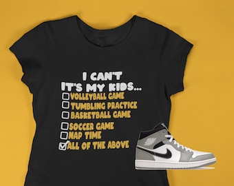 I Can’t Mom Shirt.  Shirt to match Air Jordan 1 Mid Light Smoke Grey, AJ1 Mid Light Smoke