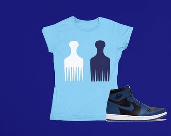 Afro Picks T-shirt, Shirt to match Jordan 1 Retro High OG Dark Marina Blue, AJ1 Dark Marina Blue, Sneakerhead shirt, Female Sneakerhead