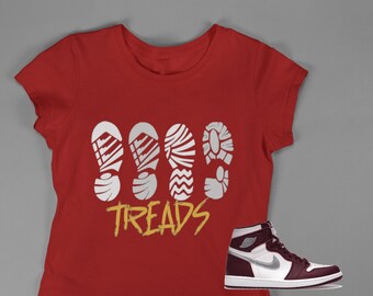 Treads Tshirt, Female sneakerhead shirt, female sneakerhead, Shirt to match AJ1 Bordeaux, sneaker lover gift