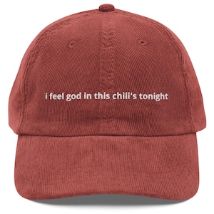 I Feel God in this Chili&#39;s Tonight Vintage Corduroy Cap - The Office Dundees Baseball Hat - Pam Beesly Quote Corduroy Hat