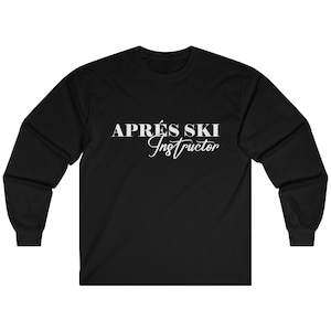 T-shirt unisex a maniche lunghe in cotone ultraleggero per istruttori di sci dopo lo sci - Divertente maglietta a maniche lunghe per lo sci dopo lo sci - Abbigliamento da sci carino per l&#39;après-ski