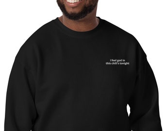 I Feel God in this Chili's Tonight Unisex Premium Sweatshirt - The Office Chili's Crewneck Sweatshirt - Pam Beesly The Office Dundees