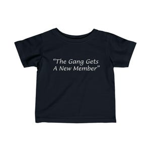 The Gang Gets a New Member Infant Fine Jersey Tee - It&#39;s Always Sunny in Philadelphia Baby T-Shirt - IASIP Baby Announcement
