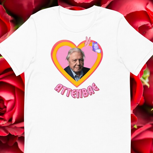 David Attenborough T-Shirt Funny Attenborough Shirt Love David Attenborough Sir David Attenborough Top Attenbae Top Nature T Shirt