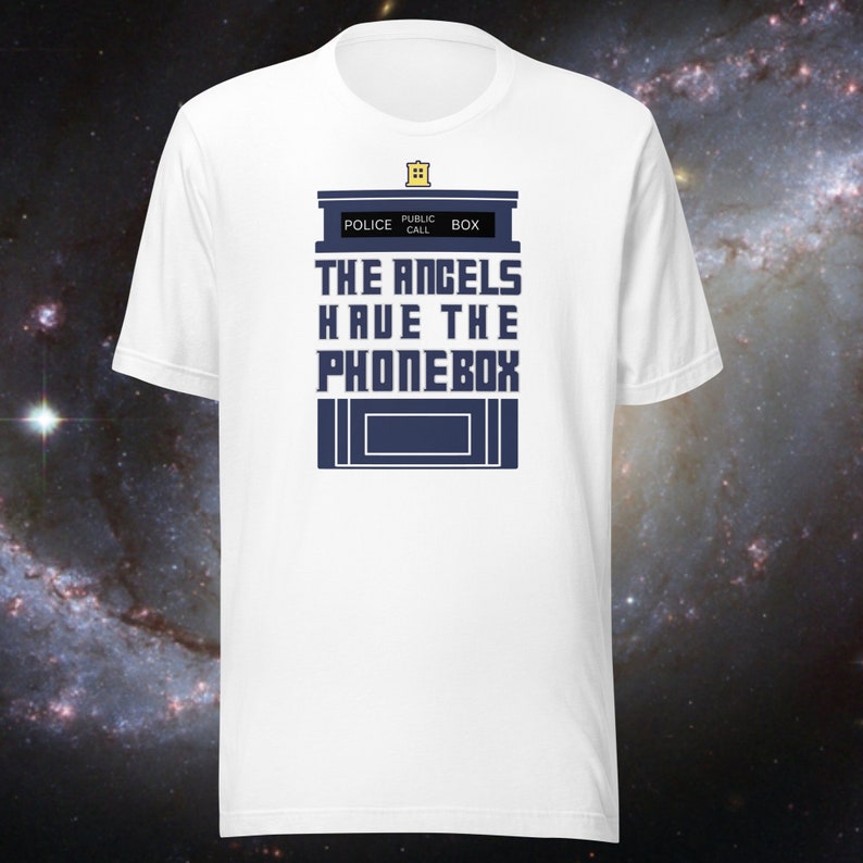 Doctor Who Tshirt the Angels Have the Phonebox Shirt Funny Doctor Who