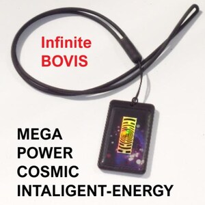 May include: A black pendant with a cord, featuring the text "Infinite BOVIS" and "MEGA POWER COSMIC INTALIGENT-ENERGY." The pendant has a rectangular shape with a colorful design inside.