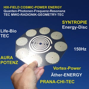 Cosmic-Healy Energy-Plat Scalar waves Radionics Vortex MWO Geometry holy Energy-Disc Lakhovsky Syntropie HIX Harmony-Disc + 150Hz frequency