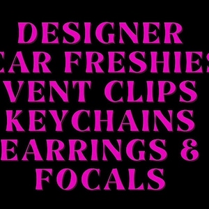 Fashion Logo Car Freshies|Custom vent clips|fashion air freshners|keychain molds| Bead focals of fashion designs