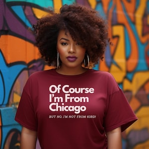Chicago Pride Shirt for Mom Chicago Retro Gifts for Souvenirs Native Chicagoan Funny Chicago T Shirt Represent Your City shirt I&#39;m From Top