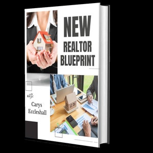 New Realtor Blueprint Guide  [Step by Step Guide for NEW Real Estate Agents]