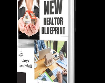 New Realtor Blueprint Guide  [Step by Step Guide for NEW Real Estate Agents]
