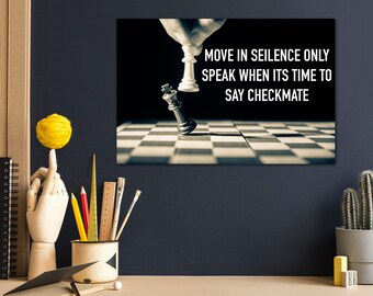 Move In Silence Only To Speak When Its Time To Say Checkmate -Canvas Wall Art - Motivational Quotes - Inspirational Print - Home Decor