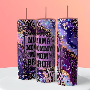 Mama Mommy Mom Bruh Purple Adult Humor Sarcasm Teenage Kids funny purple Tumbler Mug Cup with Reusable Straw Makes a Great Gift!