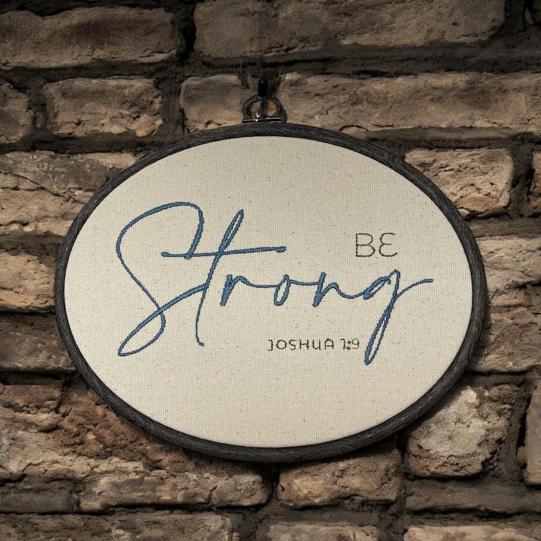 Be Strong Joshua 19 Finished Embroidery Hoop Wall Decor, Scripture