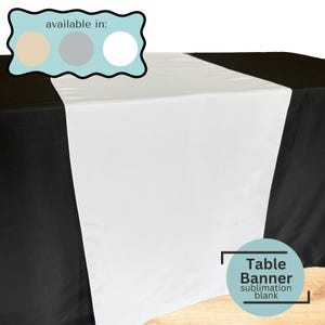 May include: A white table runner centered on a black tablecloth. The runner is made of a smooth, likely fabric material. The text "Table Banner sublimation blank" is in a blue circle. The text "available in:" is above the runner, with color options.