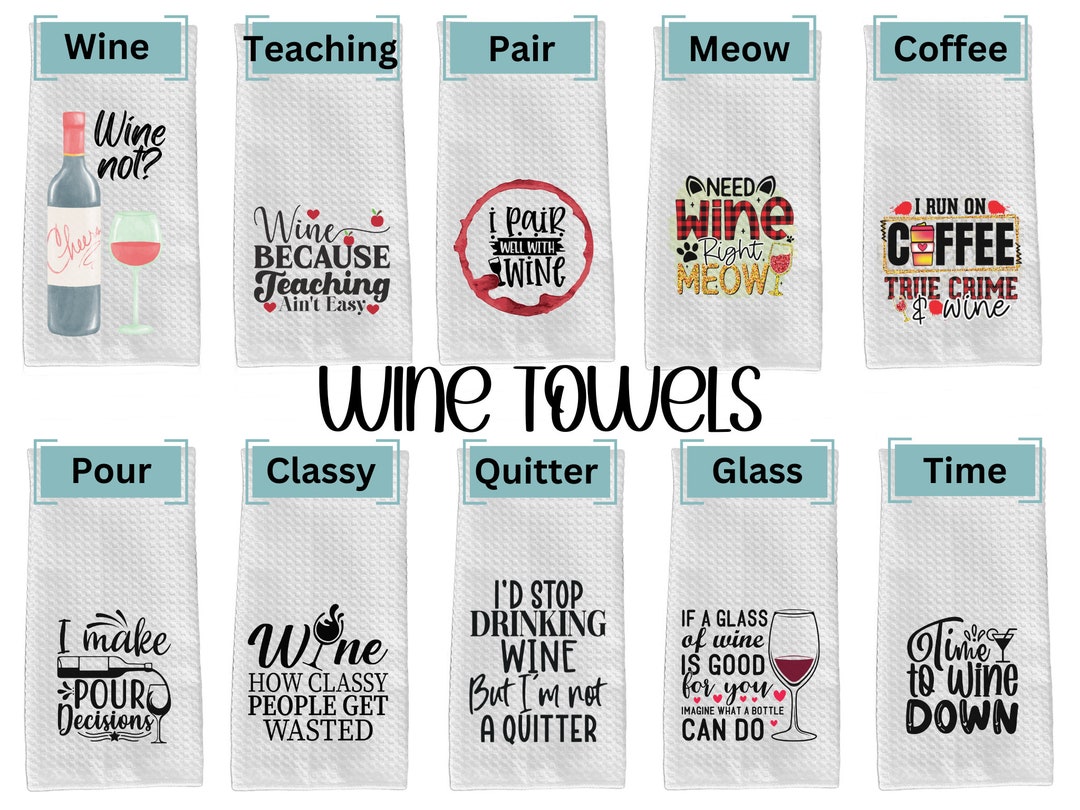 Wine Kitchen Towel Funny Kitchen Towel Kitchen Towel Gifts Etsy