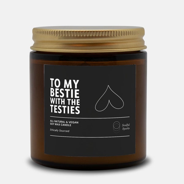 To My Bestie With The Testes - A Perfect Gift For Your Best Guy Friend -  Funny Candle for Him - Man Friend Birthday Gift