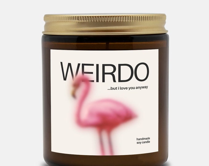 Weirdo Friendship candle, Best Friend Gift, Friendship Gift, Friend Gift, Our Friendship is Like This Candle, Funny Friend Gift