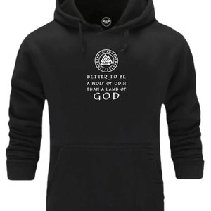 Wolf of Odin Hoodie Vikings Clothing Better to be Then A Lamb of God Victory Or Valhalla Pagan Warrior Thor Nordic Gift Men Sweatshirt Top