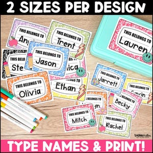 May include: A selection of colourful name tags with the text "This Belongs To" and various names. The tags have decorative borders, including apples, pencils, and lightning bolts. A teal container and markers are also visible. The text "2 Sizes Per Design" and "Type Names & Print!" are also present.