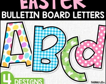 May include: Easter-themed bulletin board letters in various designs. The word "EASTER" is in pink. The letters A, B, C, and d feature egg patterns, gingham, bunny prints, and polka dots. The image also includes the text "4 DESIGNS" and "UPPER/LOWER • NUMBERS • SYMBOLS • BANNERS."