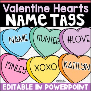 May include: Colorful Valentine's Day name tags in heart shapes. The tags feature names and phrases like "NAME", "HUNTER", "#LOVE", "FINLEY", "XOXO", and "KAITLYN". The text "Valentine Hearts NAME TAGS" and "EDITABLE IN POWERPOINT" are also visible.