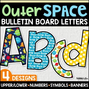 May include: Colorful "Outer Space" bulletin board letters. The letters A, B, C, and d are displayed with various space-themed designs, including planets, stars, and rockets. The image also includes the text "4 Designs" and "Upper/Lower Numbers Symbols Banners."