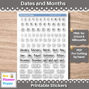 May include: Printable sticker sheet with dates and months, including numbers 1-31 and month names. The sheet also includes the text "Bee Planner Happy" and "Printable Stickers". The stickers are designed for Cricut and Silhouette machines.