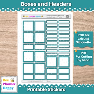 May include: Printable sticker sheet with teal borders and white interiors, labeled "Boxes and Headers." Includes square and rectangular shapes. Text on the sheet reads "Bee Planner Happy," "PNG for Cricut & Silhouette," and "PDF For Cutting by hand."