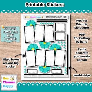 May include: Printable sticker sheet with tilted boxes, teal flowers, and washi strips. Includes text: "SIZED FOR CLASSIC SIZE HAPPY PLANNERS", "PNG for Cricut & Silhouette", and "PDF For Cutting by hand".