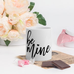 BE MINE White Glossy Mug