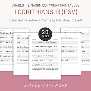 Puede incluir: Una hoja de trabajo imprimible con 20 páginas de copia para niños. La hoja de trabajo presenta una selección de poemas del Día de San Valentín de Christina Rossetti. El título de la hoja de trabajo es "Charlotte Mason Copywork Printables 1 Corinthians 13 (ESV)".