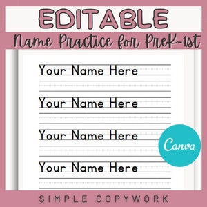 May include: Editable printable worksheet with the text "Your Name Here" repeated four times on lined paper. The text "EDITABLE Name Practice for PreK-1st" is at the top of the page and the text "SIMPLE COPYWORK" is at the bottom of the page.